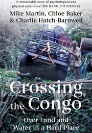 Crossing the Congo (Mike Martin, Chloe Baker, Charlie Hatch-Barnwell)