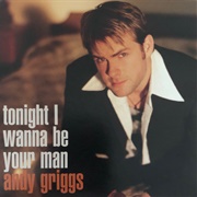 Tonight I Wanna Be Your Man - Andy Griggs