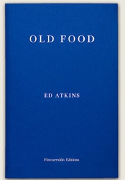 Old Food (Ed Atkins)