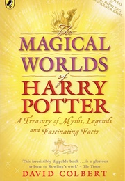 The Magical Worlds of Harry Potter (David Colbert)