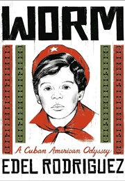 Worm: A Cuban American Odyssey (Edel Rodriguez)