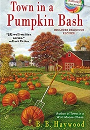 Town in a Pumpkin Bash (A Candy Holliday Mystery #4) (B.B. Haywood)