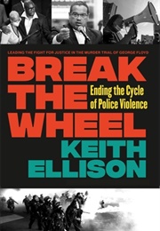 Break the Wheel (Keith Ellison)