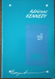 Adrienne Kennedy in One Act (Adrienne Kennedy)