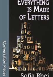 Everything Is Made of Letters (Sofía Rhei)