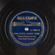 Pine State Honky Tonk - 	Claude Casey's Pinestate Playboys