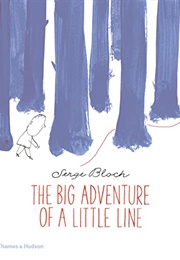 The Big Adventure of a Little Line (Serge Bloch)