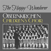 Happy Wanderer - Obernkirchen Children's Choir