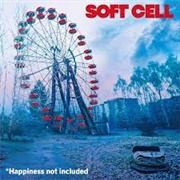 Soft Cell - Happiness Not Included