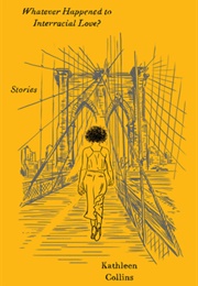 Whatever Happened to Interracial Love (Kathleen Collins)