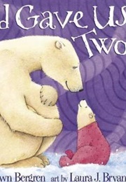 God Gave Us Two (Bergren; Bryant)