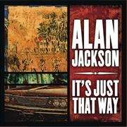 It&#39;s Just That Way - Alan Jackson