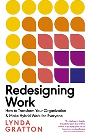 Redesigning Work (Lynda Gratton)