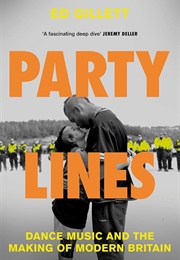 Party Lines: Dance Music and the Making of Modern Britain (Ed Gillett)