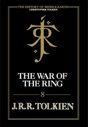 The War of the Ring: The History of the Lord of the Rings, Part Three (J.R.R. Tolkien, Christopher Tolkien (Ed.))
