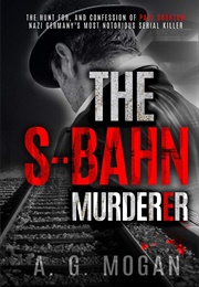 The S-Bahn Murderer (A.G. Mogan)