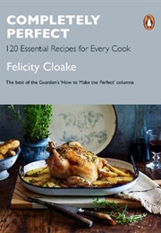 Completely Perfect (Felicity Cloake)