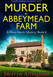 Murder at Abbeymead Farm (Merryn Allingham)