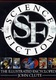 Science Fiction: The Illustrated Encyclopedia (John Clute)