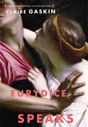 Eurydice Speaks (Claire Gaskin)