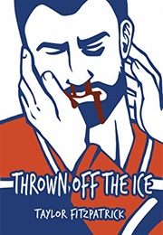 Thrown off the Ice (Taylor Fitzpatrick)