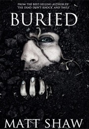 Buried (Matt Shaw)