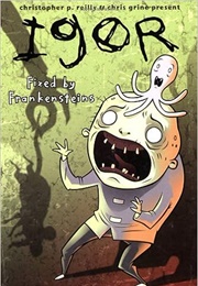 Igor: Fixed by Frankensteins (Chris Reilly)