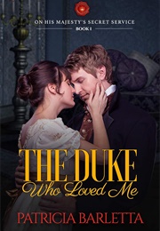 The Duke Who Loved Me (Patricia Barletta)