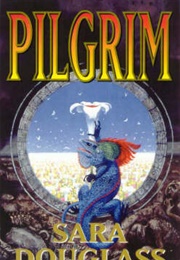 Pilgrim (Sara Douglass)
