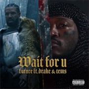 Wait for U - Future Featuring Drake & Tems