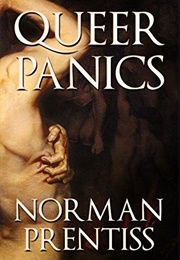 Queer Panics (Norman Prentiss)