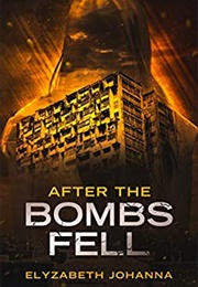 After the Bombs Fell (Elyzabeth Johanna)