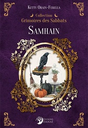 Grimoires Des Sabbats : Samhain (Ketty Orain-Ferella)