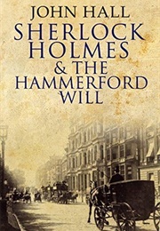 Sherlock Holmes and the Hammerford Will (John Hall)