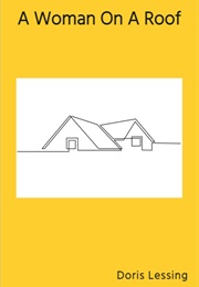 A Woman on a Roof (Doris Lessing)