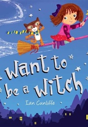 I Want to Be a Witch (Ian Cunliffe)