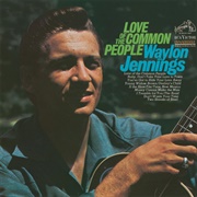 Love of the Common People (Waylon Jennings, 1967)