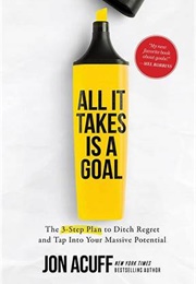 All It Takes Is a Goal (Jon Acuff)