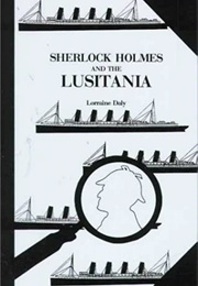 Sherlock Holmes and the Lusitania (Lorraine Daly)