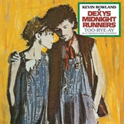 Kevin Rowland & Dexy's Midnight Runners - Too-Rye-Ay as It Should Have Sounded