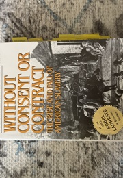 Without Consent or Contract: The Rise and Fall of American Slavery (Robert William Fogel)