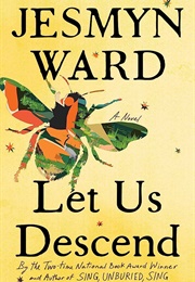 Let Us Descend (Jesmyn Ward)