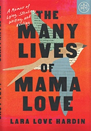 The Many Lives of Mama Love (Lara Love Hardin)