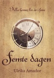 Femte Dagen (Ulrika Amador)