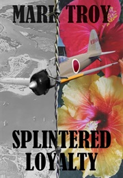 Splintered Loyalty (Mark Troy)