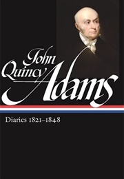 John Quincy Adams: Diaries 1821-1848 (John Quincy Adams)