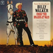 Cross the Brazos at Waco - Billy Walker