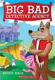 Big Bad Detective Agency (Bruce Hale)