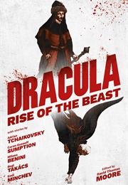 Dracula: Rise of the Beast (David Thomas Moore)