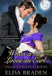 When a Girl Loves an Earl (Elisa Braden)
